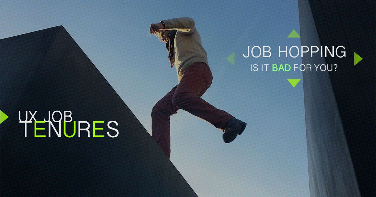 UX Job Tenures: Is Job Hopping Bad For Your Career?