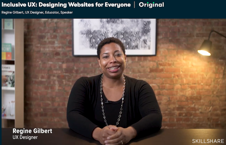 Skillshare UX Course - Inclusive UX - Designing Websites for Everyone by Regine Gilbert
