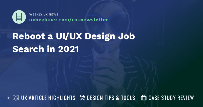 Reboot a UI/UX Design Job Search in 2021 – UX Beginner